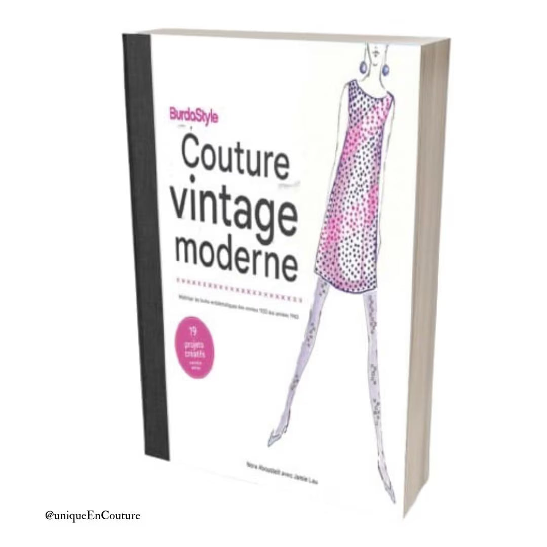 BurdaStyle Couture Vintage Moderne Maîtriser les looks emblématiques des années 1920 à 1980 (Nora Abousteit, Jamie Lau)